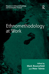 Ethnomethodology at Work (Directions in Ethnomethodology and Conversation Analysis) - Retail Maharaj