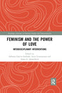 Feminism and the Power of Love: Interdisciplinary Interventions - Retail Maharaj