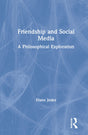 Friendship and Social Media: A Philosophical Exploration (Routledge Focus on Philosophy) - Retail Maharaj