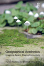Geographical Aesthetics: Imagining Space, Staging Encounters - Retail Maharaj