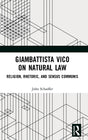 Giambattista Vico on Natural Law: Rhetoric, Religion, and Sensus Communis - Retail Maharaj