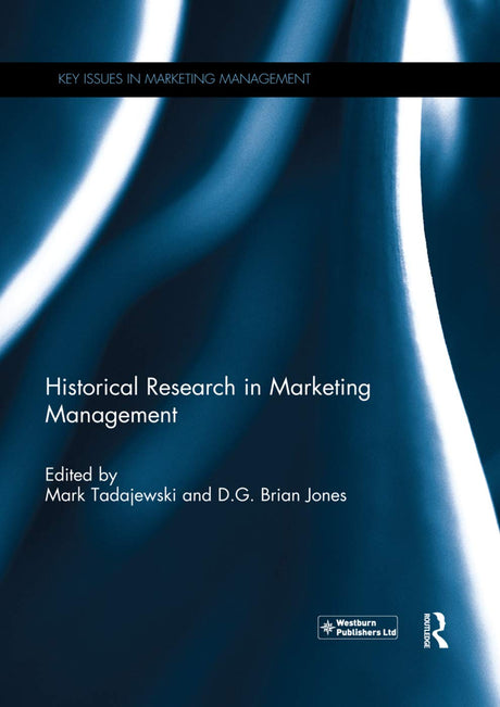 Historical Research in Marketing Management (Key Issues in Marketing Management) - Retail Maharaj