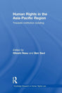 Human Rights in the Asia-Pacific Region: Towards Institution Building (Routledge Research in Human Rights Law) - Retail Maharaj