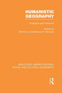 Humanistic Geography (RLE Social & Cultural Geography): Problems and Prospects (Routledge Library Editions: Social and Cultural Geography) - Retail Maharaj