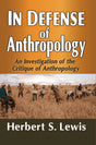In Defense of Anthropology: An Investigation of the Critique of Anthropology - Retail Maharaj
