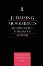 Judaising Movements: Studies in the Margins of Judaism in Modern Times (Routledge Jewish Studies Series) - Retail Maharaj