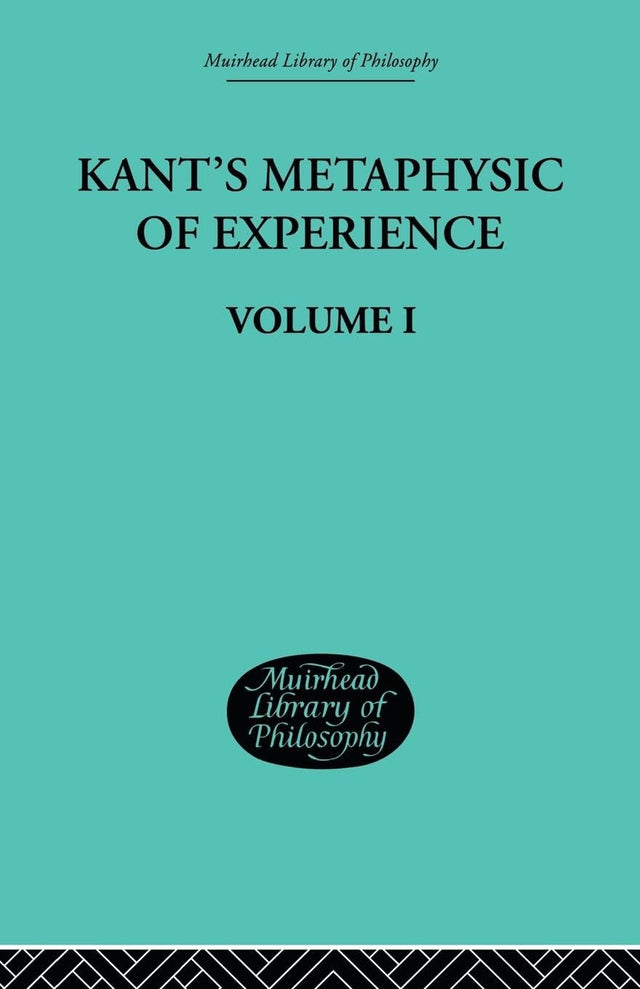 Kant's Metaphysic of Experience: Volume I: 1 - Retail Maharaj