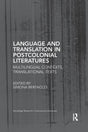 Language and Translation in Postcolonial Literatures: Multilingual Contexts, Translational Texts (Routledge Research in Postcolonial Literatures) - Retail Maharaj