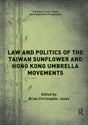 Law and Politics of the Taiwan Sunflower and Hong Kong Umbrella Movements - Retail Maharaj
