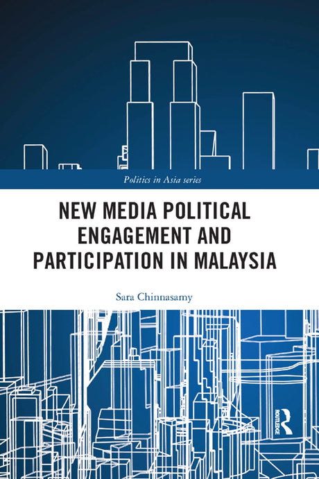 New Media Political Engagement and Participation in Malaysia - Retail Maharaj