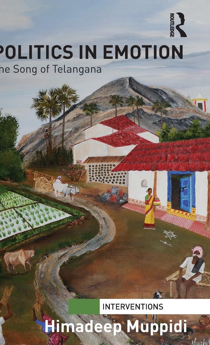 Politics in Emotion: The Song of Telangana (Interventions) - Retail Maharaj