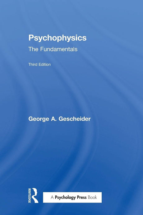 Psychophysics: The Fundamentals - Retail Maharaj