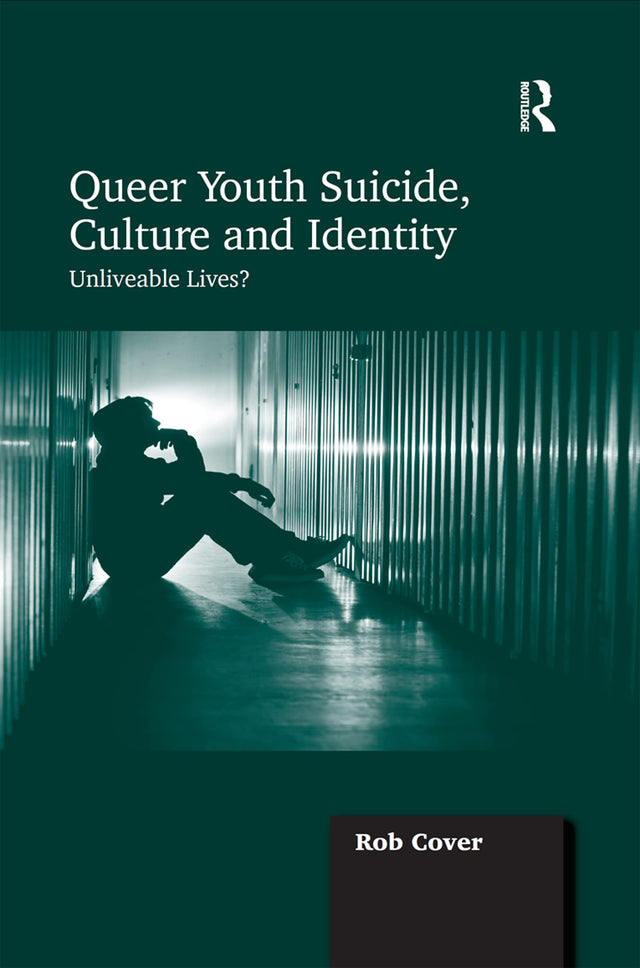 Queer Youth Suicide, Culture and Identity: Unliveable Lives? - Retail Maharaj