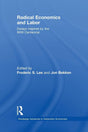 Radical Economics and Labour: Essays inspired by the IWW Centennial (Routledge Advances in Heterodox Economics) - Retail Maharaj