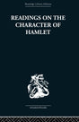 Readings on the Character of Hamlet: compiled from over three hundred sources. - Retail Maharaj