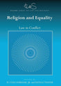 Religion and Equality: Law in Conflict (ICLARS Series on Law and Religion) - Retail Maharaj