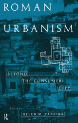 Roman Urbanism: Beyond The Consumer City - Retail Maharaj