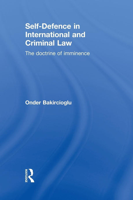 Self-Defence in International and Criminal Law: The Doctrine of Imminence - Retail Maharaj