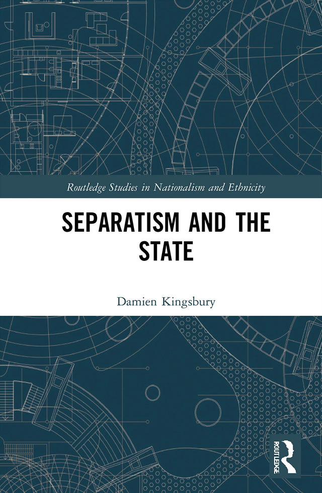 Separatism and the State (Routledge Studies in Nationalism and Ethnicity) - Retail Maharaj