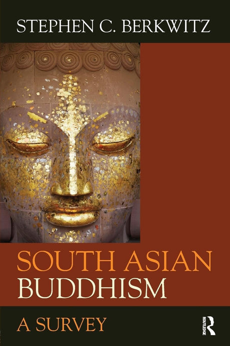 South Asian Buddhism: A Survey - Retail Maharaj