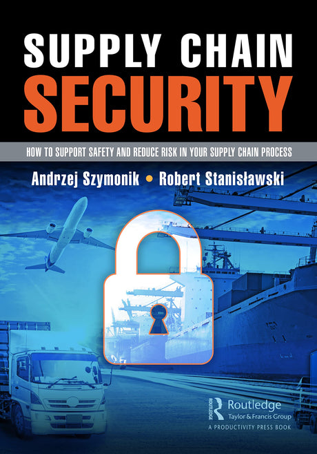 Supply Chain Security: How to Support Safety and Reduce Risk In Your Supply Chain Process - Retail Maharaj