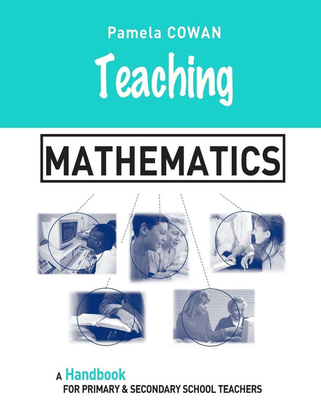 Teaching Mathematics: A Handbook for Primary and Secondary School Teachers (Teaching Series) - Retail Maharaj