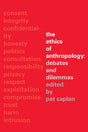 The Ethics of Anthropology: Debates and Dilemmas - Retail Maharaj