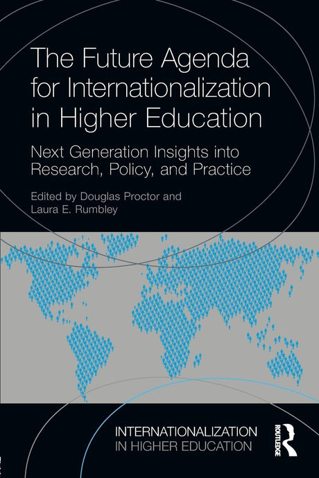 The Future Agenda for Internationalization in Higher Education: Next Generation Insights into Research, Policy, and Practice (Internationalization in Higher Education Series) - Retail Maharaj