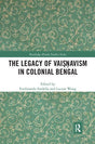 The Legacy of Vaiavism in Colonial Bengal - Retail Maharaj