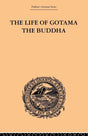 The Life of Gotama the Buddha: Compiled Exclusively from the Pali Canon - Retail Maharaj