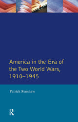 The Longman Companion to America in the Era of the Two World Wars, 1910-1945 (Longman Companions To History) - Retail Maharaj