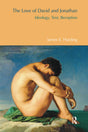 The Love of David and Jonathan: Ideology, Text, Reception (BibleWorld) - Retail Maharaj