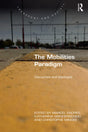The Mobilities Paradigm: Discourses and Ideologies (Transport and Society) - Retail Maharaj