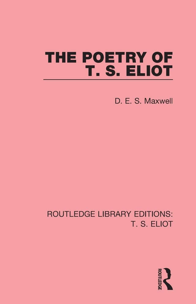 The Poetry of T. S. Eliot: 6 (Routledge Library Editions: T. S. Eliot) - Retail Maharaj