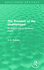The Problem of the Unemployed (Routledge Revivals): An Enquiry and an Economic Policy - Retail Maharaj