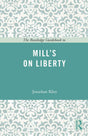 The Routledge Guidebook to Mill's On Liberty (The Routledge Guides to the Great Books) - Retail Maharaj