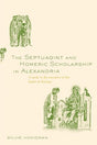 The Septuagint and Homeric Scholarship in Alexandria: A Study in the Narrative of the Letter of Aristeas - Retail Maharaj