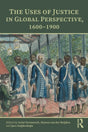 The Uses of Justice in Global Perspective, 1600–1900 - Retail Maharaj