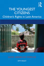 The Youngest Citizens: Children's Rights in Latin America (Latin American Tópicos) - Retail Maharaj