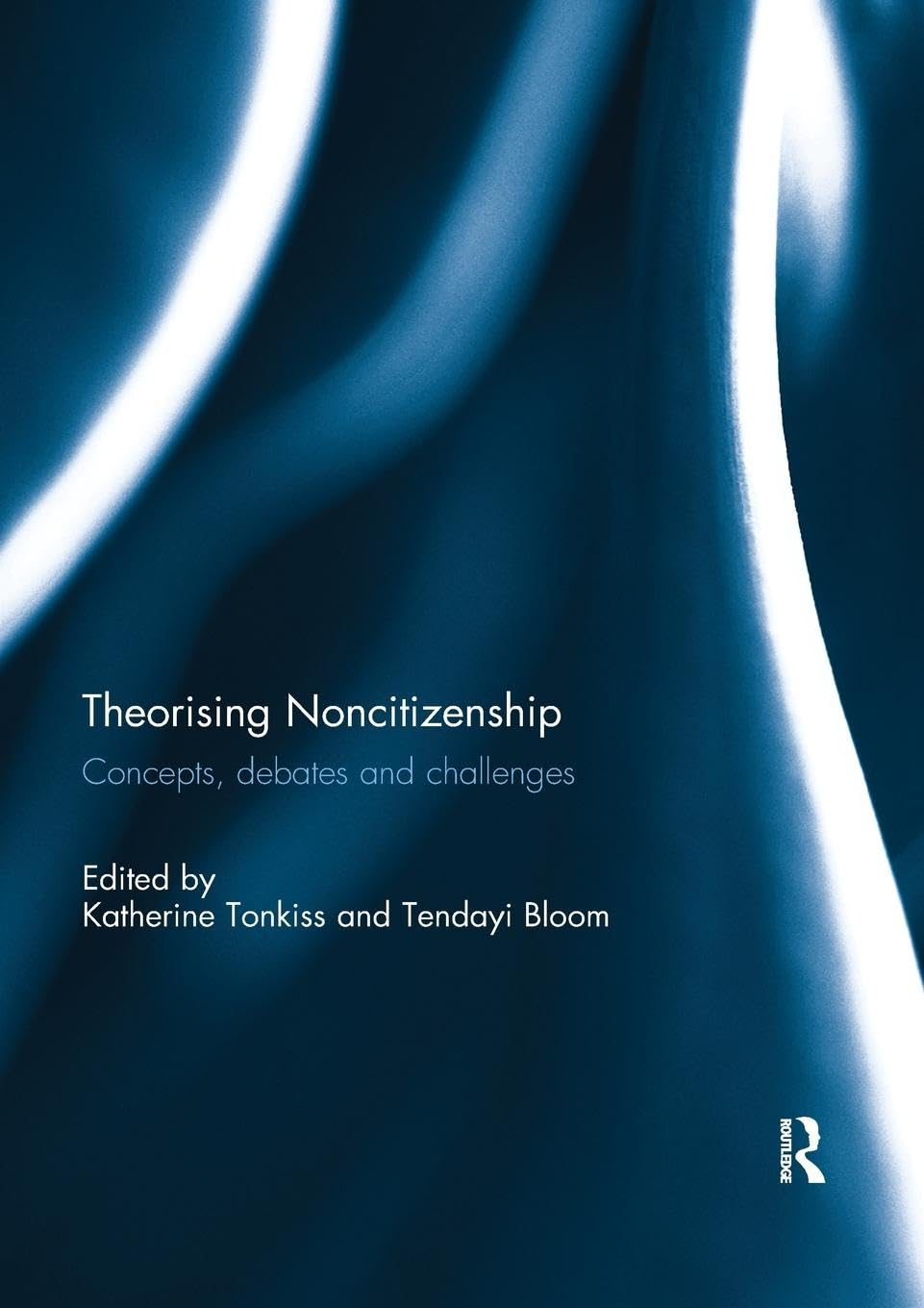 Theorising Noncitizenship: Concepts, Debates and Challenges - Retail Maharaj