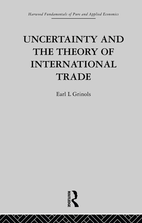 Uncertainty and the Theory of International Trade (Fundamentals of Pure and Applied Economics) - Retail Maharaj