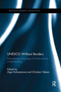 UNESCO Without Borders: Educational campaigns for international understanding (Routledge Research in Education) - Retail Maharaj