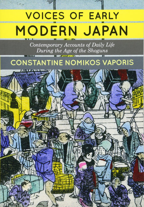 Voices of Early Modern Japan: Contemporary Accounts of Daily Life during the Age of the Shoguns - Retail Maharaj