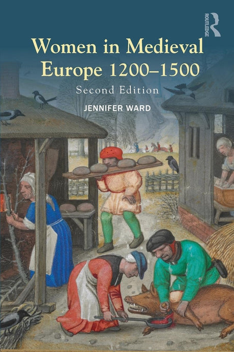 Women in Medieval Europe 1200-1500: Second Edition - Retail Maharaj
