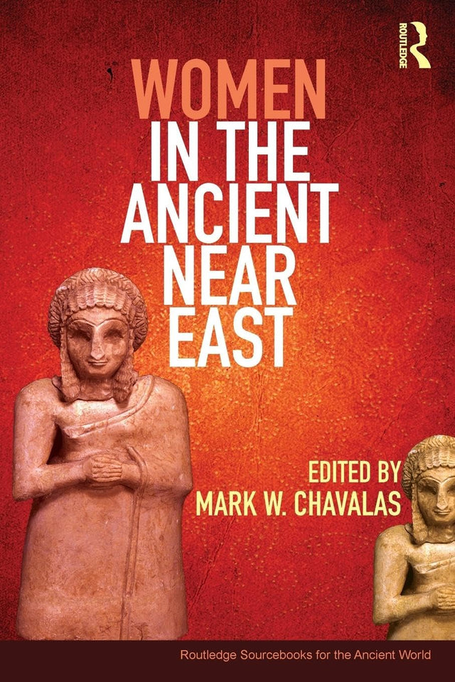 Women in the Ancient Near East: A Sourcebook - Retail Maharaj