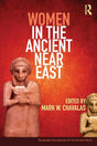 Women in the Ancient Near East: A Sourcebook - Retail Maharaj