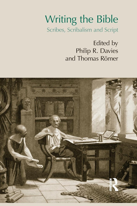 Writing the Bible: Scribes, Scribalism and Script - Retail Maharaj