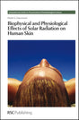 BIOPHYSICAL AND PHYSIOLOGICAL EFFECTS OF SOLAR RADIATION ON HUMAN SKIN: Volume 8 (Comprehensive Series in Photochemical & Photobiological Sciences) - Retail Maharaj
