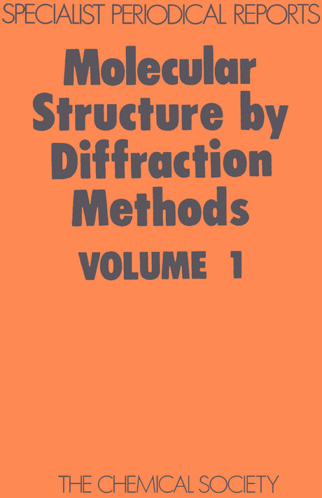 Molecular Structure by Diffraction Methods: Volume 1 (Specialist Periodical Reports - Molecular Structure by Diffraction Methods) - Retail Maharaj