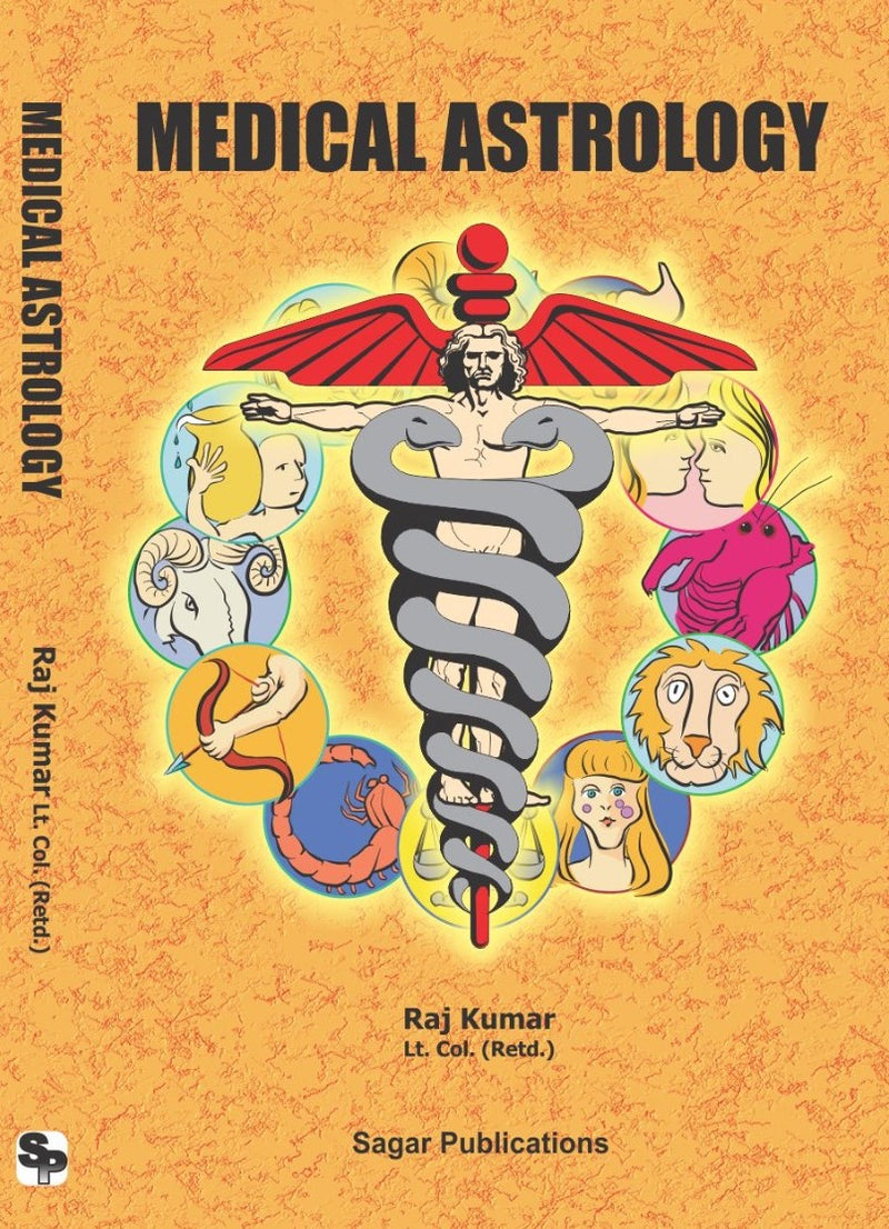Medical Astrology The Original Book by Raj Kumar Lt Col Retd - (English Version)